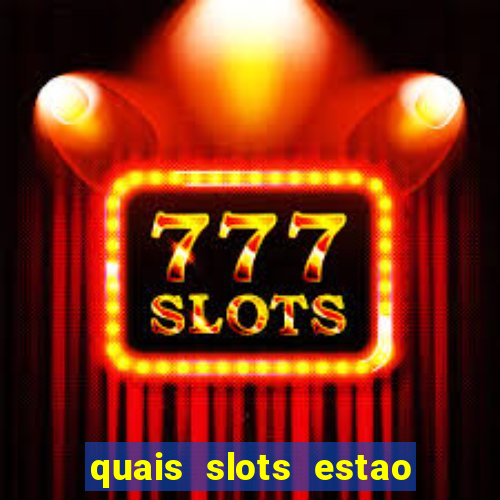 quais slots estao pagando agora